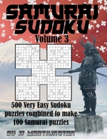 Samurai Sudoku Puzzles Large Print For Adults and Kids Very Easy Volume 3: 500 Very Easy Sudoku Puzzles Combined to Make 100 Samurai Puzzles Improve L B092L18XP1 Book Cover