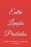 Entre Lençóis Proibidos: Paixão e Sedução no Campo de Correções B0C9S8NTPZ Book Cover