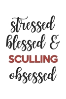 Stressed Blessed and Sculling Obsessed  Sculling Lover Sculling Obsessed Notebook A beautiful: Lined Notebook / Journal Gift, , 120 Pages, 6 x 9 ... Lover, Personalized Journal, Customized 1678854727 Book Cover