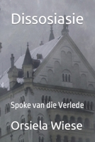 Dissosiasie: Spoke van die Verlede (Afrikaans Edition) B0CJLCZV7G Book Cover