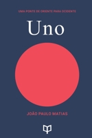Uno: Uma Ponte de Oriente para Ocidente B0C1DHZ2PF Book Cover