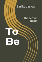 To Be: the second breath B0GXKTYJR6 Book Cover
