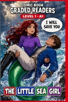 The Little Sea Girl: A Comic Book Graded Reader — Learn English for Adults (Level 1 A1).: A Graded Reader for Adult Learners (Level A1) — Easy English ... Graded Readers — Level 1 · A1 (Beginner).) B0HF1CM7MN Book Cover