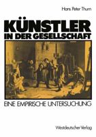 Kunstler in Der Gesellschaft: Ergebnisse Einer Befragung Unter Bildenden Kunstlern in Dusseldorf Und Umgebung 3531117300 Book Cover