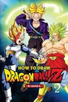 How to Draw Dragonball Z #2: The Step-By-Step Dragon Ball Z Drawing Book 1981898468 Book Cover