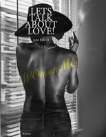 LETS TALK ABOUT LOVE! (and Pain ) 2: WOmanME 1501039210 Book Cover