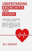 Understanding Bronchitis and Cough: Get the knowledge you need to fight bronchitis and cough. B0BW2X92HY Book Cover