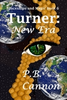 Turner: New Era (Spaceships and Magic Book 6) B09CKWNK6Q Book Cover