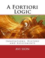 A Fortiori Logic: Innovations, History and Assessments 1494998319 Book Cover