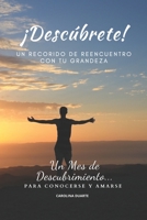 Descúbrete!: Un Recorrido de Reencuentro Con Tu Grandeza B086FVDYT2 Book Cover