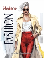 Modern Fashion: Coloring Book for Teens and Adults Filled with Stylish Outfits, Trendy Designs for Relaxation and Creativity B0CSNPF3NM Book Cover