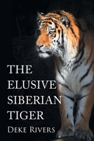 The Elusive Siberian Tiger B0BLG2PP8V Book Cover