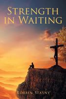 Strength in Waiting 164028169X Book Cover