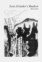 Lens Grinder's Shadow 1734342846 Book Cover