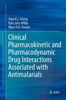 Clinical Pharmacokinetic and Pharmacodynamic Drug Interactions Associated with Antimalarials 3319381938 Book Cover