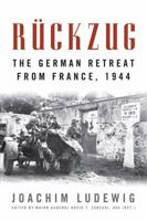 R�ckzug: The German Retreat from France, 1944 0813174341 Book Cover