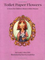 Toilet Paper Flowers: A Story for Children about Crohn's Disease 0929173473 Book Cover