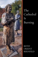 The Cathedral Is Burning 1646625544 Book Cover