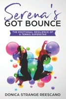 Serena's Got Bounce: The Emotional Resilience of a Tennis Superstar 1090363532 Book Cover