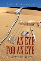 An Eye for an Eye: 1465358889 Book Cover