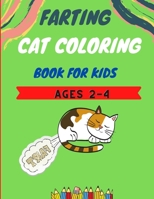 Farting cat coloring book for kids ages 2-4: Amazing collection of Funny & super easy cat coloring pages for kids & toddlers, boys & girls . Book for B08QBQK7S2 Book Cover