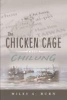 The Chicken Cage: Chilung 0595468322 Book Cover