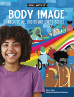 Body Image: Deal with It Because All Bodies Are Great Bodies 1459414535 Book Cover