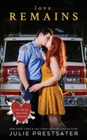 Love Remains (Fire Me Up - Hope Falls) B086FXDT5Y Book Cover