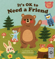 It's OK to Need a Friend (Little Brown Bear) 0711252041 Book Cover