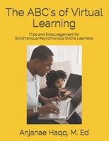The ABC's of Virtual Learning: (Tips and Encouragement for Synchronous/Asynchronous Online Learners) B08L6JN5NR Book Cover