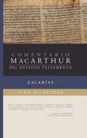 Zacarías: Comentario/MacArthur del Anitguo Testamento (MacArthur at Bible Commentary: Zecharia 082545087X Book Cover