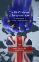 The UK Challenge to Europeanization: The Persistence of British Euroscepticism 1137488158 Book Cover