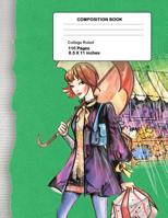 Composition Book College Ruled: Perfect for Teen and Pre-Teen Girls' Back-to-School, Modern Girl Themed, 110 Pages, 8.5 X 11 Inches 1081864605 Book Cover