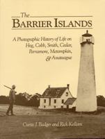 The Barrier Islands: A Photographic History of Life on Hog, Cobb, Smith, Cedar, Parramore, Metompkin and Assateague 0811702138 Book Cover