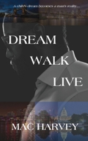 Dream. Walk. Live. B0C1S95STY Book Cover