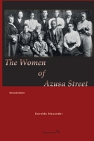 The Women of Azusa Street: Revised Edition 1938373669 Book Cover