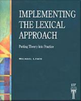 Implementing the Lexical Approach: Putting Theory into Practice 1899396608 Book Cover