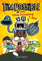 Tim Possible & the Time-Traveling T. Rex 1534492690 Book Cover