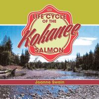 The Life Cycle of the Kokanee Salmon 1493198181 Book Cover
