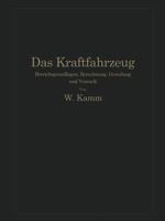 Das Kraftfahrzeug: Betriebsgrundlagen, Berechnung, Gestaltung Und Versuch 3642891608 Book Cover