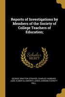 Reports of investigations by members of the Society of College Teachers of Education; 1117480593 Book Cover