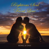 Righteous Soul Living "Front Line": Righteous Soul Space and Circumstance 1728328780 Book Cover