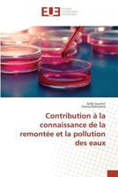 Contribution a la Connaissance de La Remonta(c)E Et La Pollution Des Eaux 3841673724 Book Cover