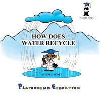 How Does Water Recycle 0990821706 Book Cover