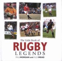 The Little Book of Rugby Legends (The Little Book) 1905009534 Book Cover