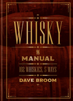 Whisky: The Manual: How to enjoy whisky in all its forms 1845337557 Book Cover