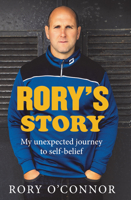 Rory's Story: My Unexpected Journey to Self Belief 0717189953 Book Cover