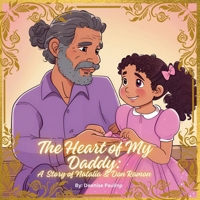 The Heart Of my Daddy: A Story of Natalia & Ramon B0DQ7XYRCP Book Cover