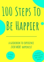 100 Steps To Be Happier 0244523541 Book Cover
