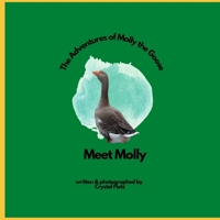 The Adventures of Molly the Goose: Meet Molly B08XY355GY Book Cover